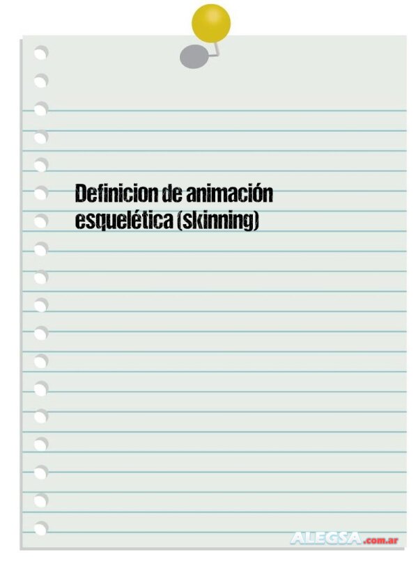 Definición de animación esquelética (skinning)