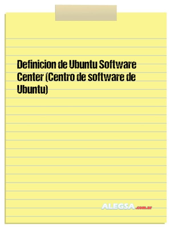 Definición de Ubuntu Software Center (Centro de software de Ubuntu)