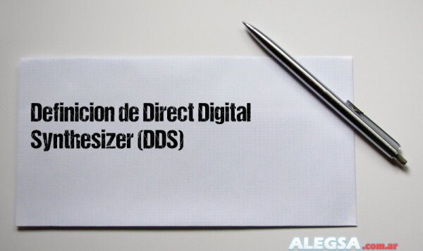 Definición de Direct Digital Synthesizer (DDS)