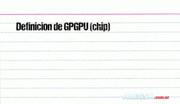 Definición de GPGPU (chip)