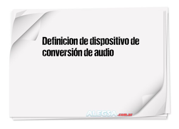 Definición de dispositivo de conversión de audio