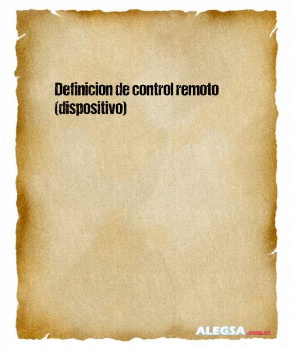 Definición de control remoto (dispositivo)