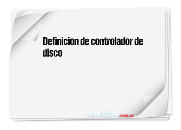 Definición de controlador de disco