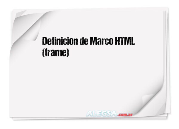 Definición de Marco HTML (frame)