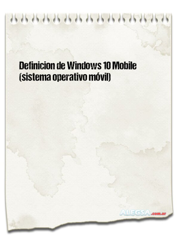 Definición de Windows 10 Mobile (sistema operativo móvil)