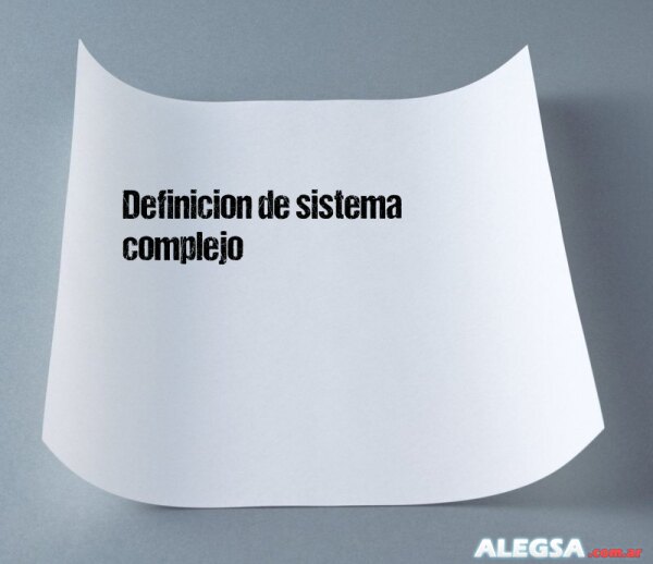 Definición de sistema complejo