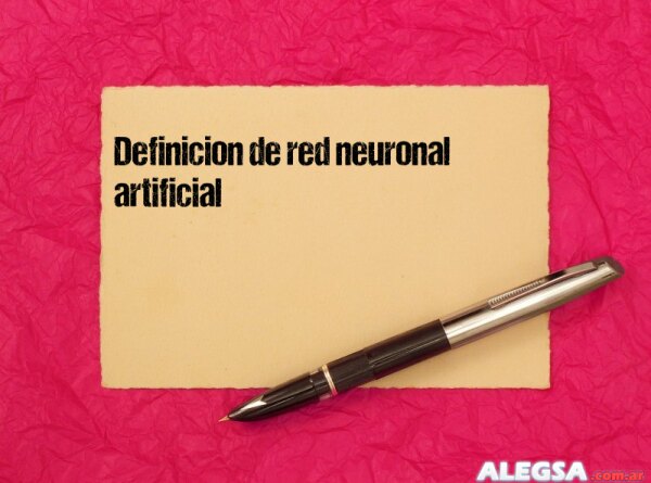 Definición de red neuronal artificial