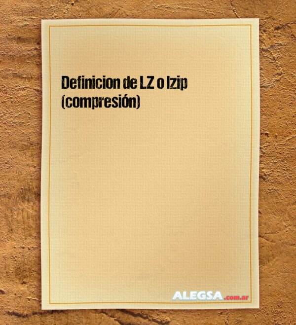 Definición de LZ o lzip (compresión)