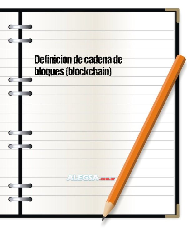 Definición de cadena de bloques (blockchain)