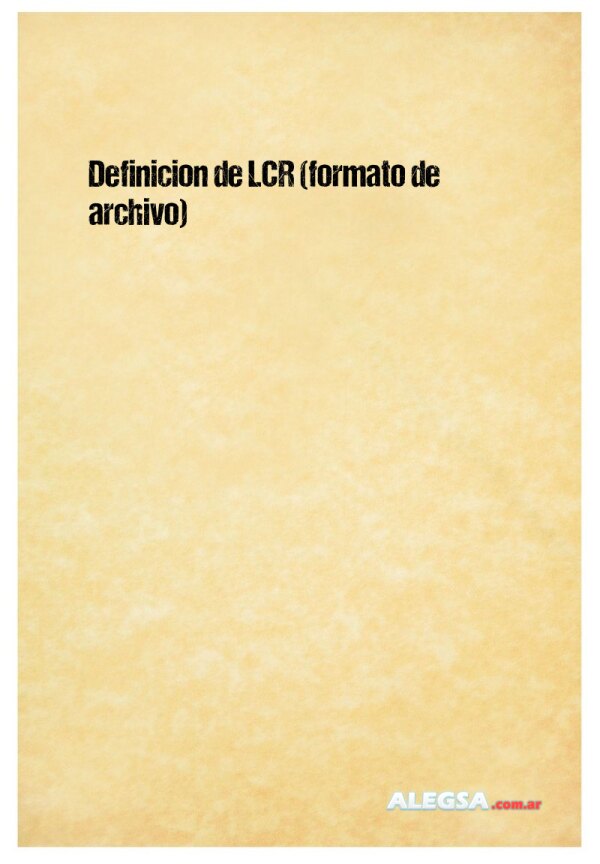 Definición de LCR (formato de archivo)