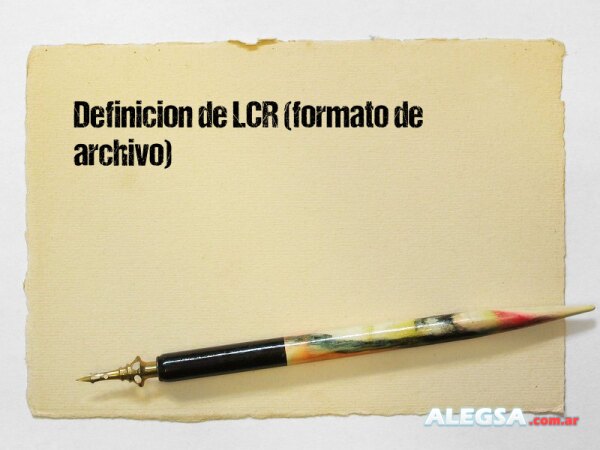 Definición de LCR (formato de archivo)