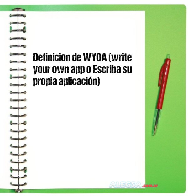 Definición de WYOA (write your own app o Escriba su propia aplicación)