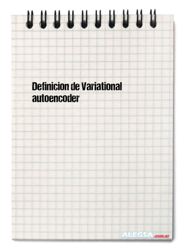 Definición de Variational autoencoder