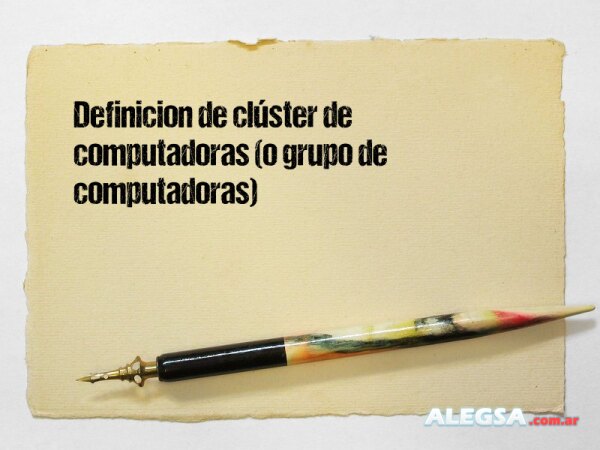 Definición de clúster de computadoras (o grupo de computadoras)