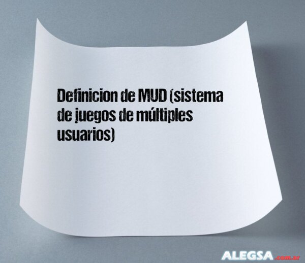 Definición de MUD (sistema de juegos de múltiples usuarios)