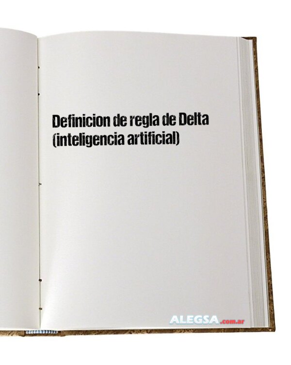 Definición de regla de Delta (inteligencia artificial)