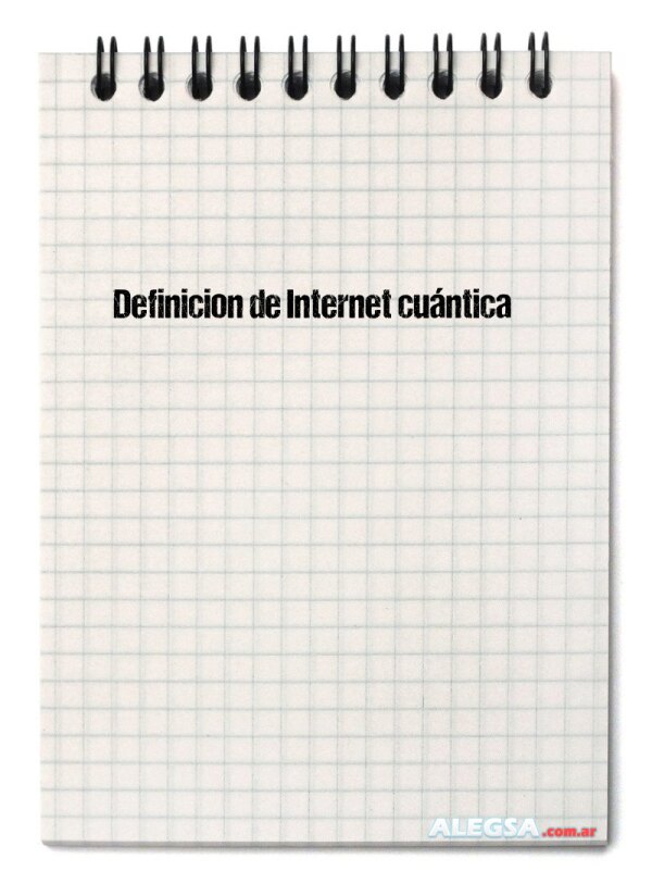 Definición de Internet cuántica