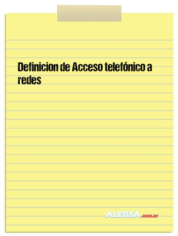 Definición de Acceso telefónico a redes