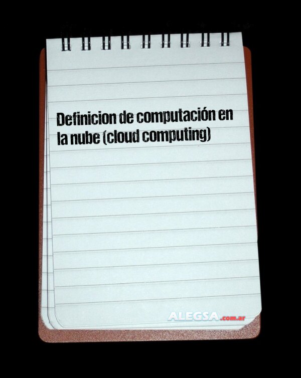 Definición de computación en la nube (cloud computing)