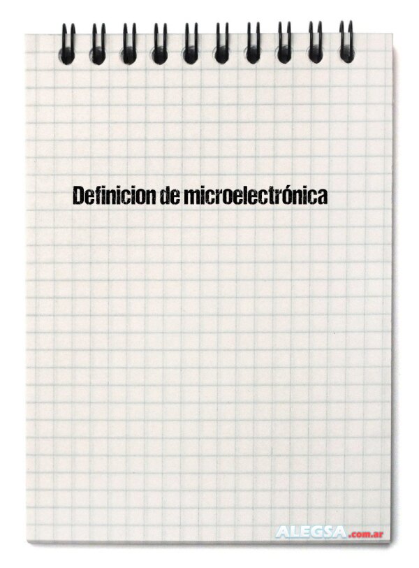 Definición de microelectrónica