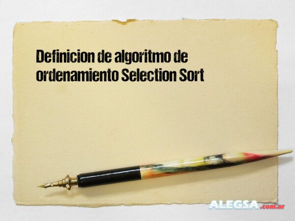 Definición de algoritmo de ordenamiento Selection Sort