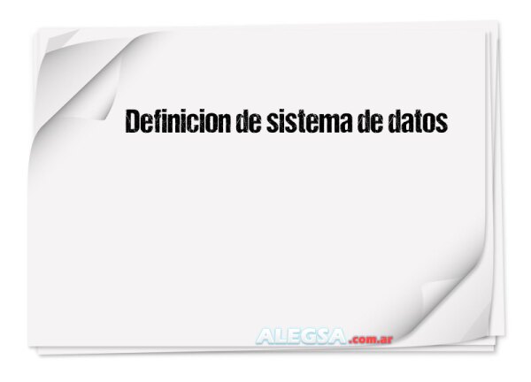 Definición de sistema de datos