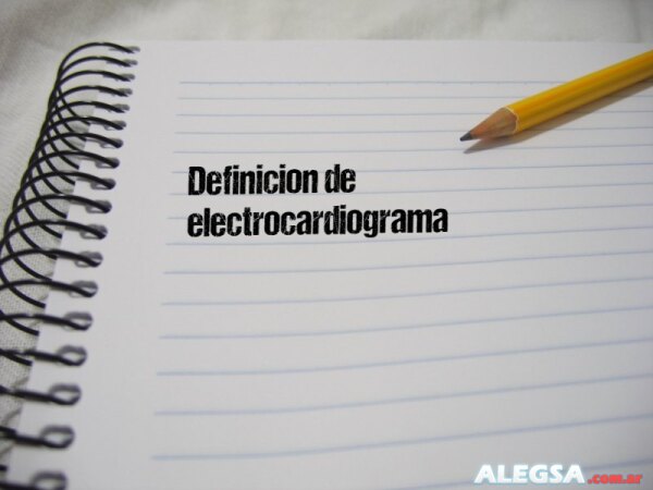 Definición de electrocardiograma