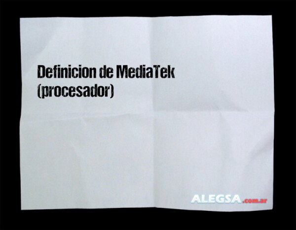 Definición de MediaTek (procesador)