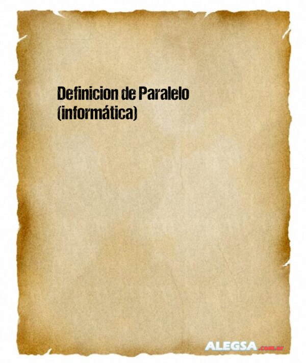 Definición de Paralelo (informática)