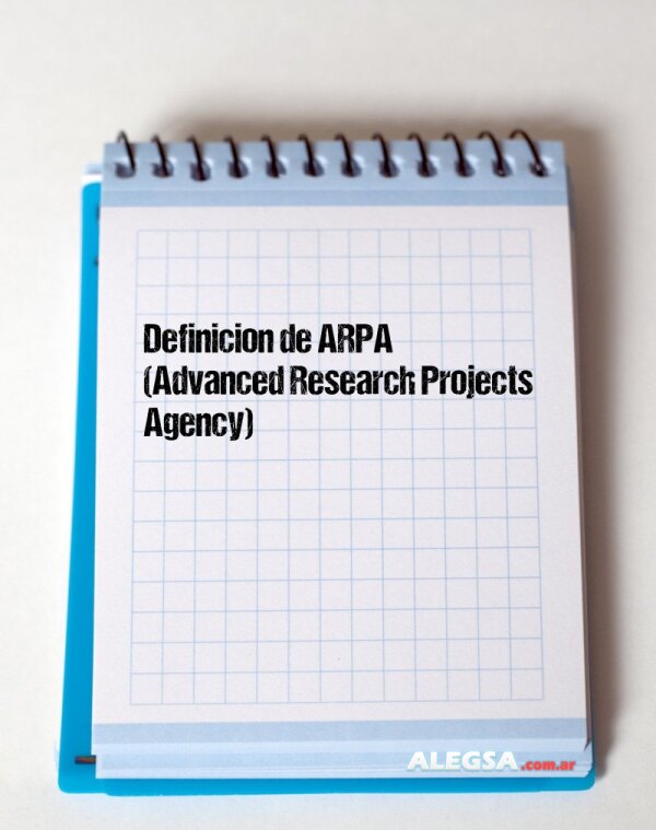 Definición de ARPA (Advanced Research Projects Agency)