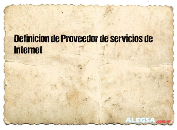 Definición de Proveedor de servicios de Internet