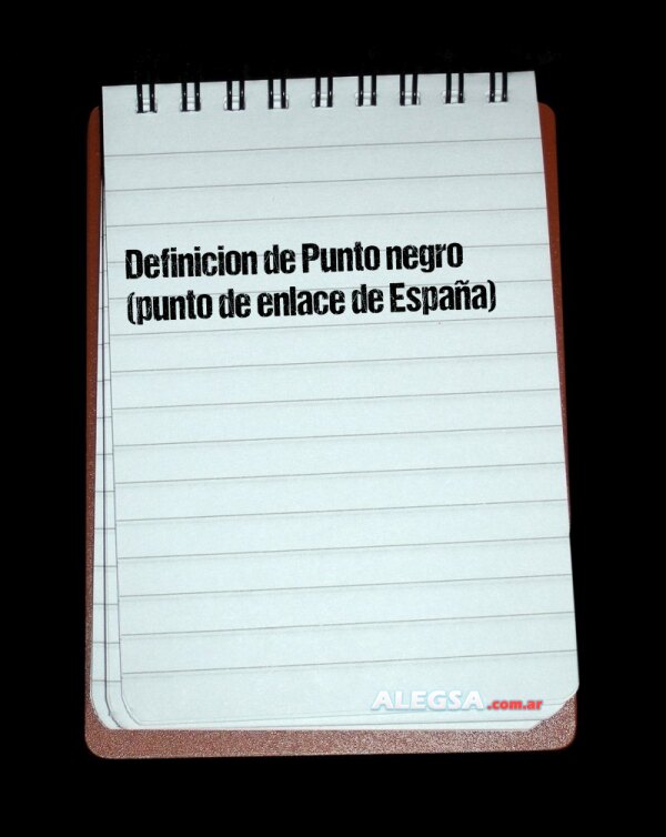 Definición de Punto negro  (punto de enlace de España)