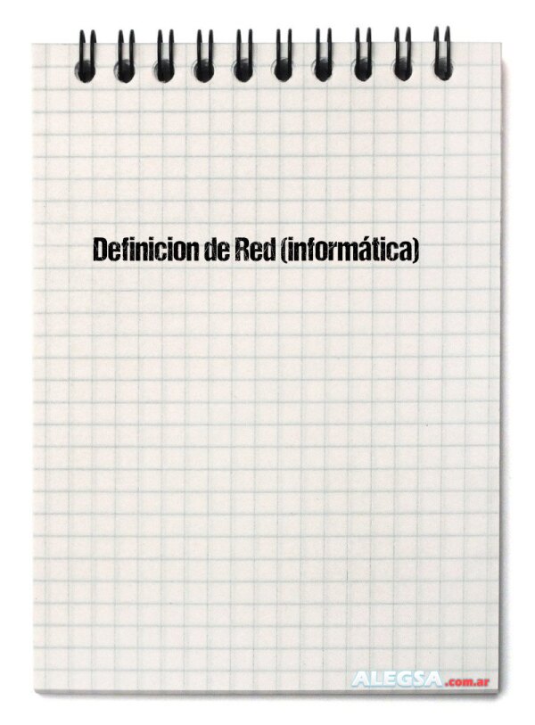 Definición de Red (informática)