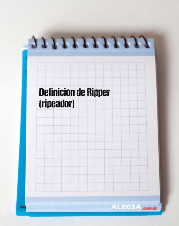 Definición de Ripper (ripeador)