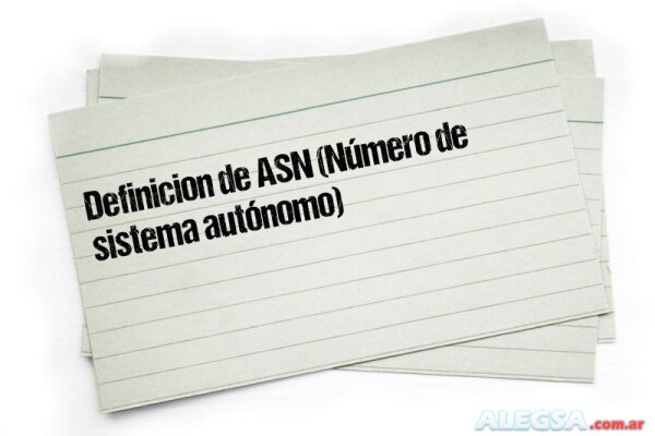 Definición de ASN (Número de sistema autónomo)