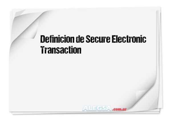 Definición de Secure Electronic Transaction