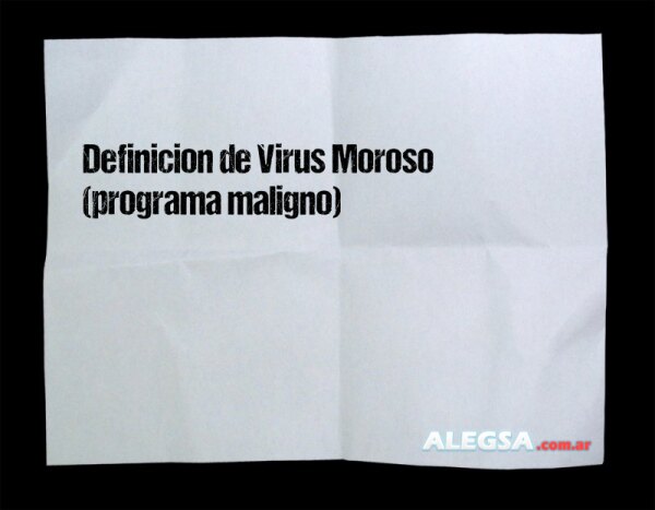 Definición de Virus Moroso (programa maligno)