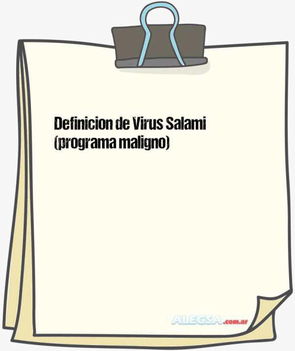 Definición de Virus Salami (programa maligno)