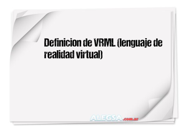 Definición de VRML (lenguaje de realidad virtual)