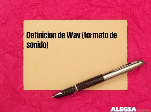 Definición de Wav (formato de sonido)