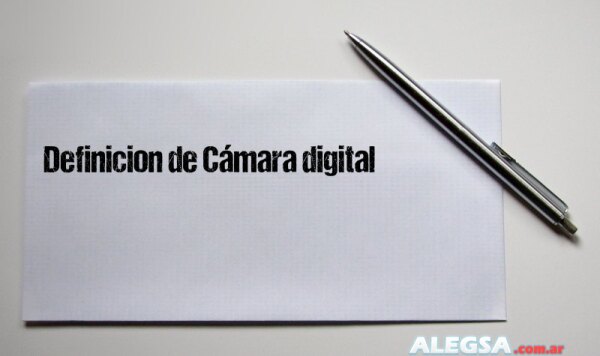 Definición de Cámara digital