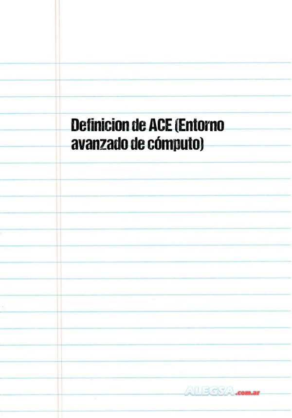 Definición de ACE (Entorno avanzado de cómputo)