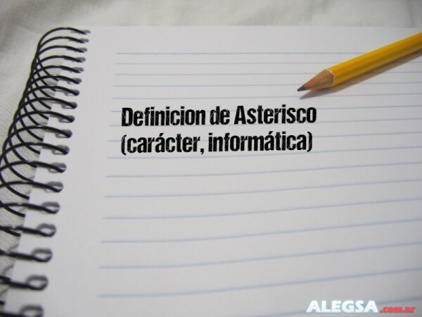 Definición de Asterisco (carácter, informática)