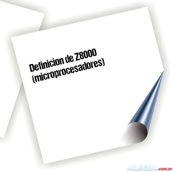 Definición de Z8000 (microprocesadores)