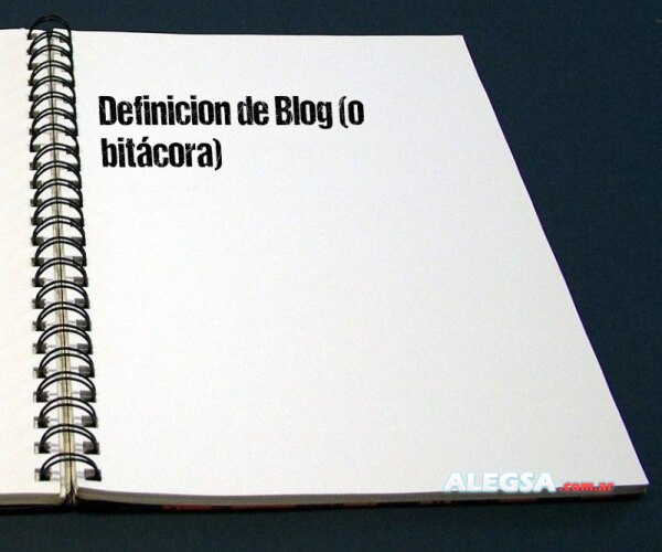 Definición de Blog (o bitácora)