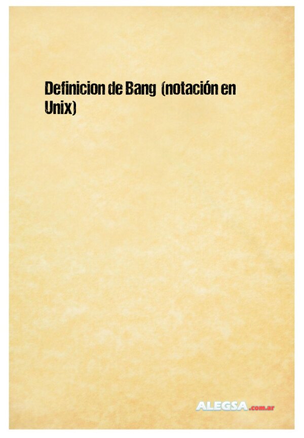 Definición de Bang  (notación en Unix)