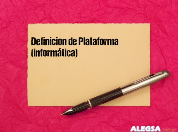 Definición de Plataforma (informática)