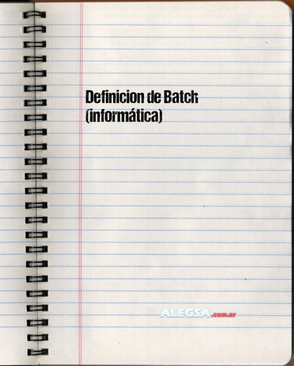 Definición de Batch (informática)