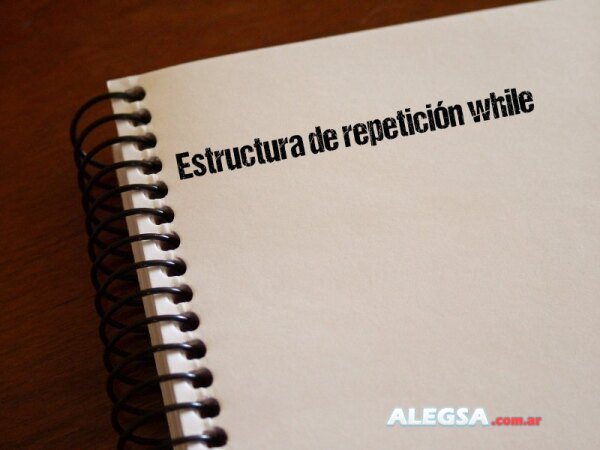 Estructura de repetición while