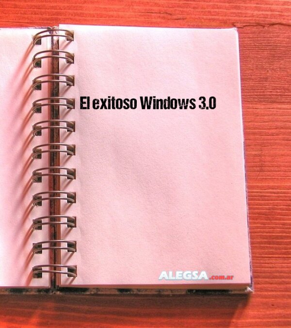 El exitoso Windows 3.0 (1990 – 1992)